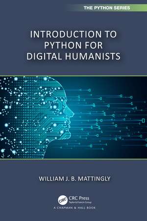 Introduction to Python for Humanists de William Mattingly