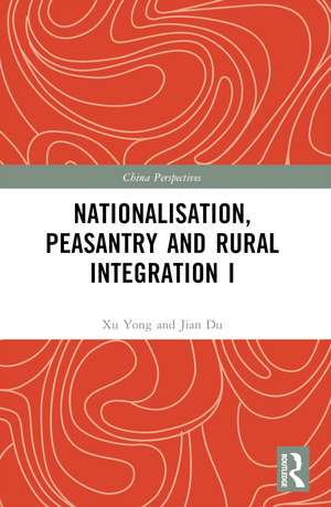 Nationalisation, Peasantry and Rural Integration in China I de Xu Yong