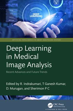 Deep Learning in Medical Image Analysis: Recent Advances and Future Trends de R. Indrakumari