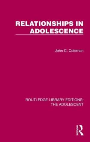 Relationships in Adolescence de John C. Coleman