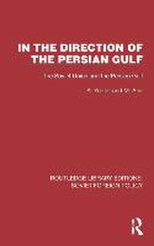 In the Direction of the Persian Gulf: The Soviet Union and the Persian Gulf de A. Yodfat