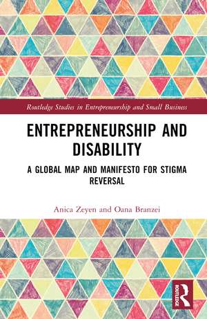 Entrepreneurship and Disability: A Global Map and Manifesto for Stigma Reversal de Anica Zeyen