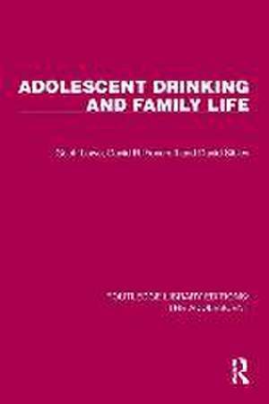 Adolescent Drinking and Family Life de Geoff Lowe