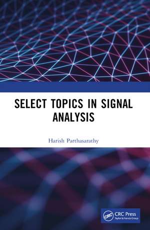 Select Topics in Signal Analysis de Harish Parthasarathy