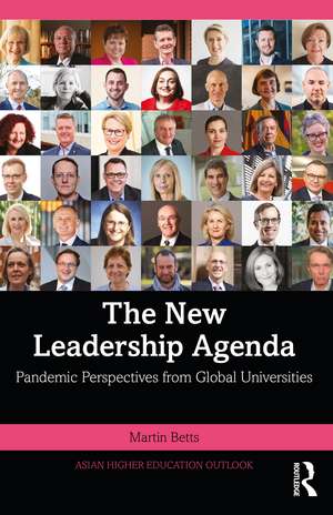 The New Leadership Agenda: Pandemic Perspectives from Global Universities de Martin Betts