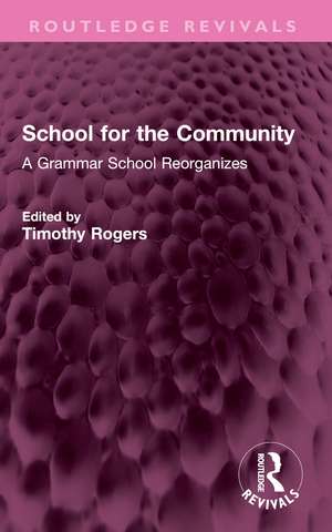 School for the Community: A Grammar School Reorganizes de Timothy Rogers