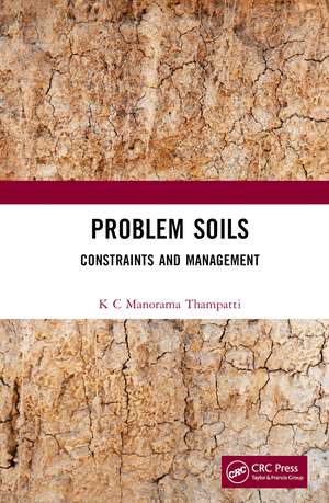 Problem Soils: Constraints and Management de K C Manorama Thampatti