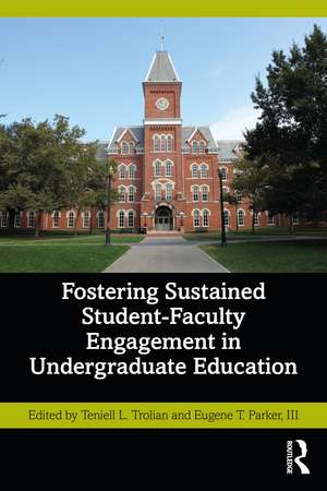 Fostering Sustained Student-Faculty Engagement in Undergraduate Education de Teniell L. Trolian