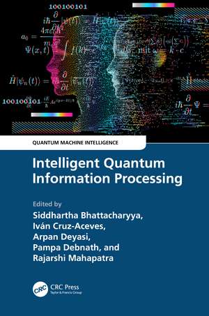 Intelligent Quantum Information Processing de Siddhartha Bhattacharyya