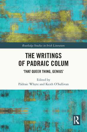 The Writings of Padraic Colum: ‘That Queer Thing, Genius’ de Pádraic Whyte