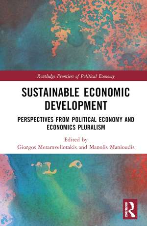 Sustainable Economic Development: Perspectives from Political Economy and Economics Pluralism de Giorgos Meramveliotakis