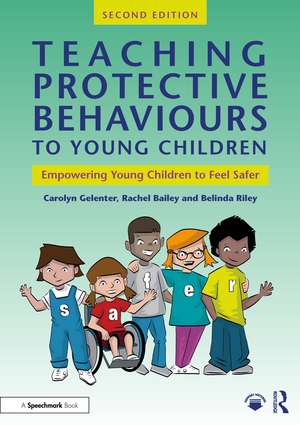 Teaching Protective Behaviours to Young Children: Empowering Young Children to Feel Safer de Carolyn Gelenter