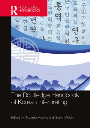 The Routledge Handbook of Korean Interpreting de Riccardo Moratto