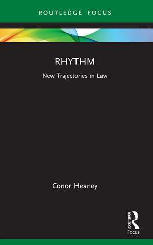 Rhythm: New Trajectories in Law de Conor Heaney