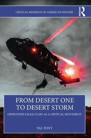 From Desert One to Desert Storm: Operation Eagle Claw as a Critical Movement de Tal Tovy