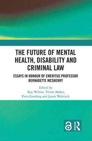 The Future of Mental Health, Disability and Criminal Law de Jamie Walvisch