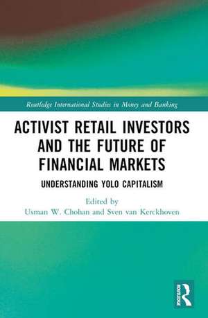 Activist Retail Investors and the Future of Financial Markets de Sven van Kerckhoven