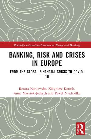 Banking, Risk and Crises in Europe: From the Global Financial Crisis to COVID-19 de Renata Karkowska