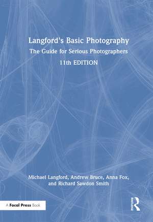 Langford's Basic Photography: The Guide for Serious Photographers de Michael Langford