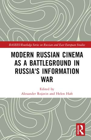 Modern Russian Cinema as a Battleground in Russia's Information War de Alexander Rojavin