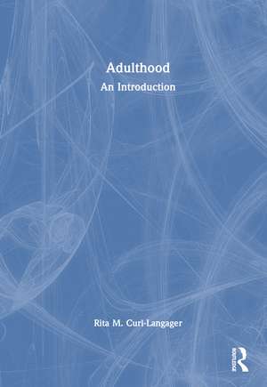 Adulthood: An Introduction de Rita M. Curl-Langager