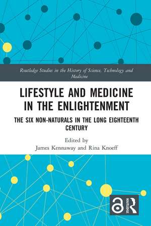 Lifestyle and Medicine in the Enlightenment: The Six Non-Naturals in the Long Eighteenth Century de James Kennaway