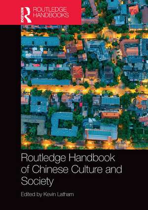 Routledge Handbook of Chinese Culture and Society de Kevin Latham