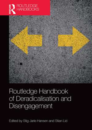 Routledge Handbook of Deradicalisation and Disengagement de Stig Jarle Hansen