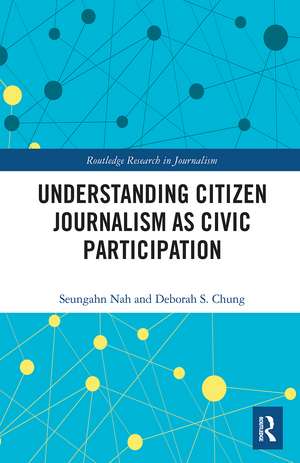 Understanding Citizen Journalism as Civic Participation de Seungahn Nah