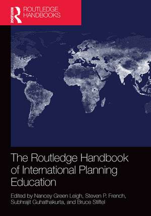 The Routledge Handbook of International Planning Education de Nancey Green Leigh