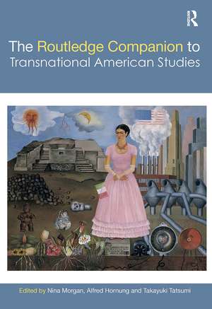 The Routledge Companion to Transnational American Studies de Nina Morgan