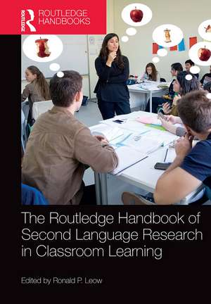 The Routledge Handbook of Second Language Research in Classroom Learning de Ronald P. Leow