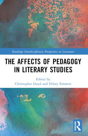 The Affects of Pedagogy in Literary Studies de Christopher Lloyd