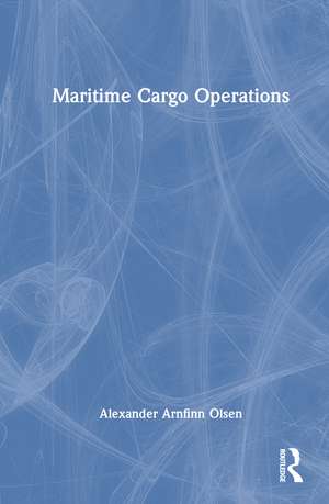 Maritime Cargo Operations de Alexander Arnfinn Olsen