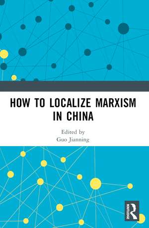 How to Localize Marxism in China de Guo Jianning