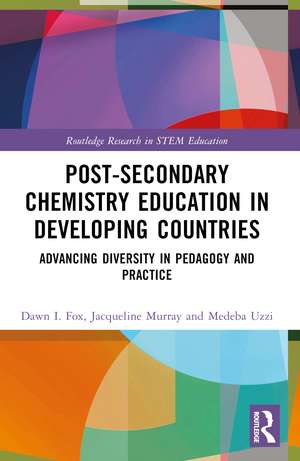 Post-Secondary Chemistry Education in Developing Countries: Advancing Diversity in Pedagogy and Practice de Dawn I. Fox
