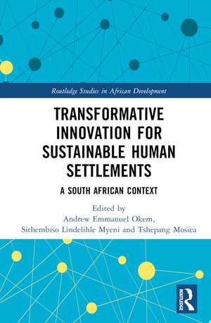 Transformative Innovation for Sustainable Human Settlements: A South African Context de Andrew Emmanuel Okem