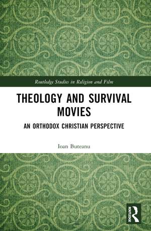 Theology and Survival Movies: An Orthodox Christian Perspective de Ioan Buteanu