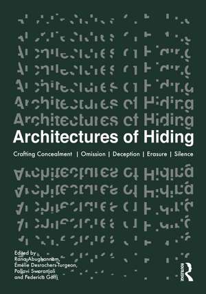 Architectures of Hiding: Crafting Concealment | Omission | Deception | Erasure | Silence de Rana Abughannam