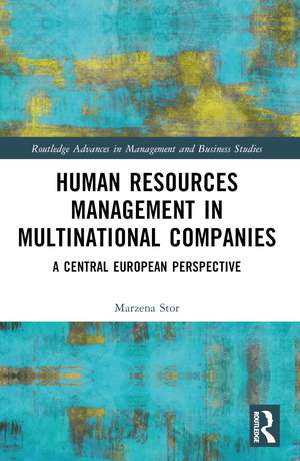 Human Resources Management in Multinational Companies: A Central European Perspective de Marzena Stor