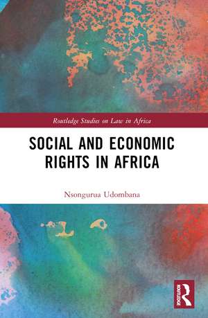 Social and Economic Rights in Africa: International and Public Law Perspectives de Nsongurua Udombana