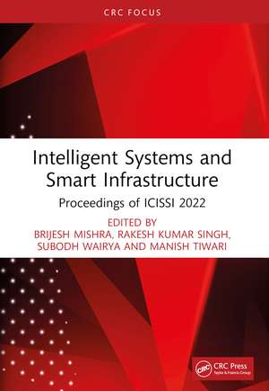 Intelligent Systems and Smart Infrastructure: Proceedings of ICISSI 2022 de Brijesh Mishra