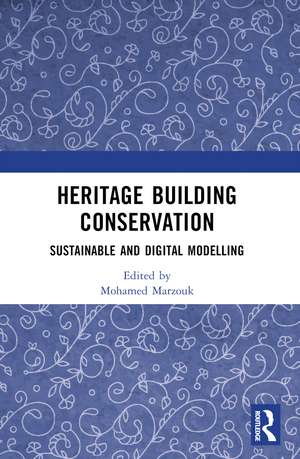 Heritage Building Conservation: Sustainable and Digital Modelling de Mohamed Marzouk