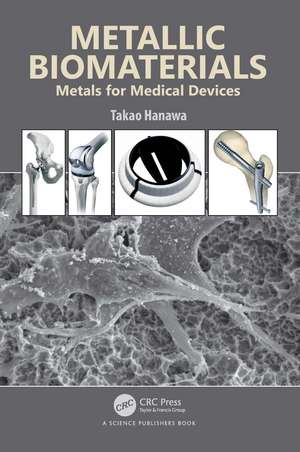 Metallic Biomaterials: Metals for Medical Devices de Takao Hanawa