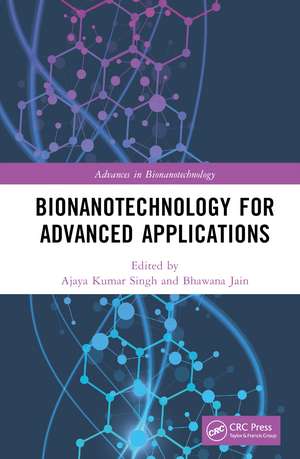 Bionanotechnology for Advanced Applications de Ajaya Kumar Singh