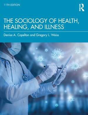 The Sociology of Health, Healing, and Illness de Gregory Weiss