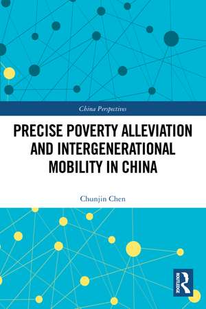 Precise Poverty Alleviation and Intergenerational Mobility in China de Chunjin Chen