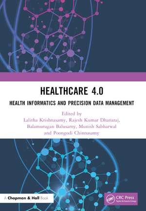 Healthcare 4.0: Health Informatics and Precision Data Management de Lalitha Krishnasamy