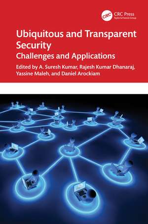 Ubiquitous and Transparent Security: Challenges and Applications de A. Suresh Kumar