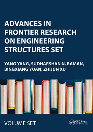 Advances in Frontier Research on Engineering Structures SET: Proceedings of the 6th International Conference on Civil Architecture and Structural Engineering (ICCASE 2022), Guangzhou, China, 20–22 May 2022 de Yang Yang